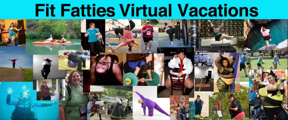 Fit Fatties Virtual Vacations